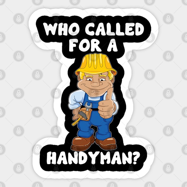 Handyman - Who Called For A Handyman Sticker by Kudostees